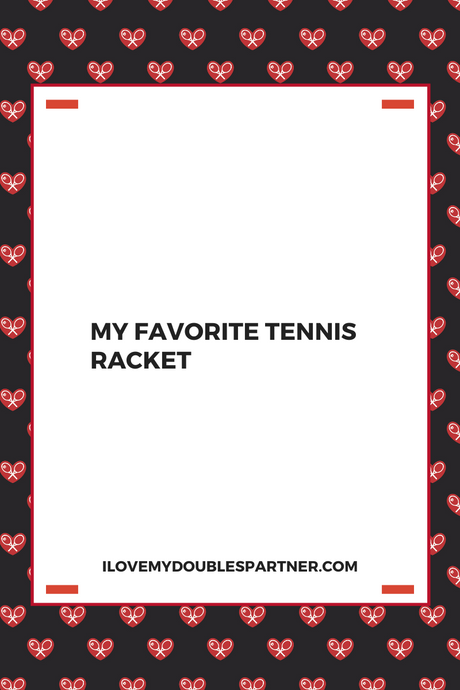 My Favorite Tennis Racket