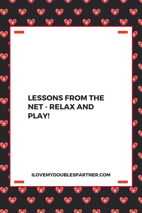 Lessons From The NET - Relax and Play!